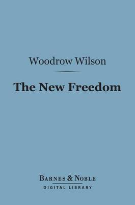 Cover of The New Freedom (Barnes & Noble Digital Library)