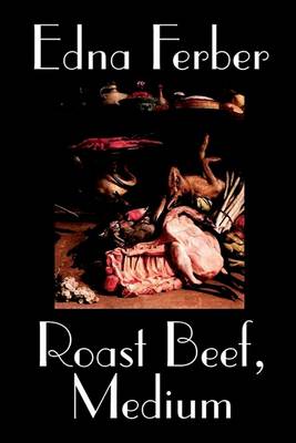 Book cover for Roast Beef, Medium by Edna Ferber, Fiction, Literary