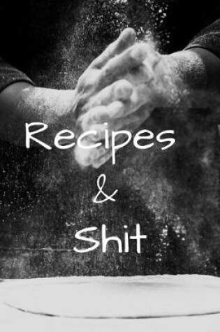 Cover of Recipes & Shit