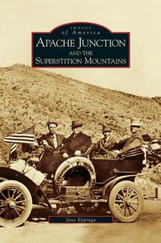 Cover of Apache Junction and the Superstition Mountains