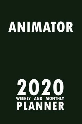 Cover of Animator 2020 Weekly and Monthly Planner