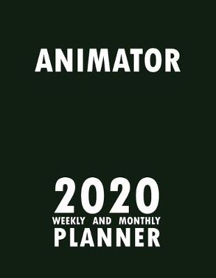 Book cover for Animator 2020 Weekly and Monthly Planner