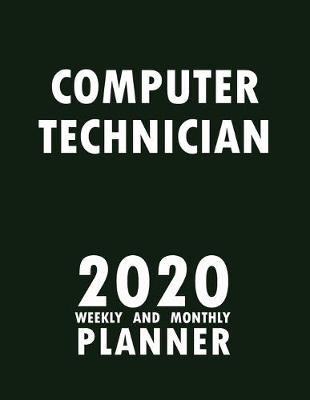 Book cover for Computer Technician 2020 Weekly and Monthly Planner