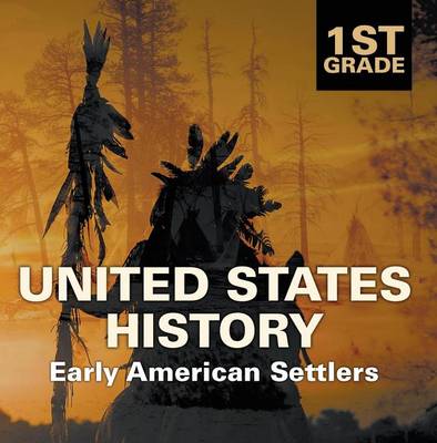 Book cover for 1st Grade United States History: Early American Settlers