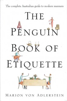 The Penguin Book Of Etiquette by Marion von Adlerstein