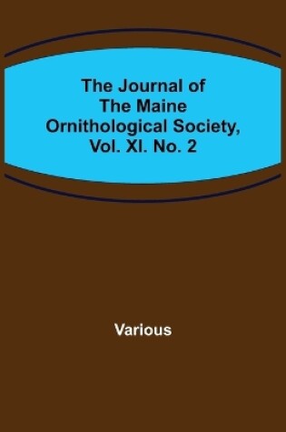 Cover of The Journal of the Maine Ornithological Society, Vol. XI. No. 2