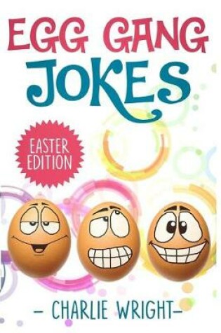 Cover of Egg Gang Jokes - Easter Edition