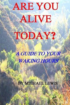 Book cover for Are You Alive Today? A Guide To Your Waking Hours