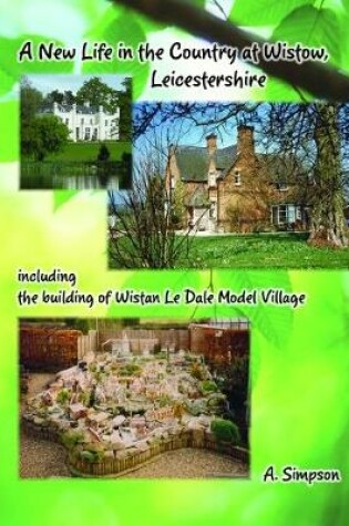 Cover of A New Life in the Country at Wistow Leicestershire