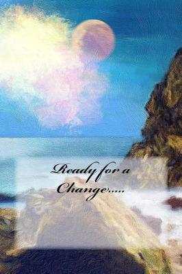 Book cover for Ready for a Change.....