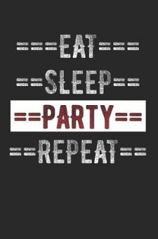 Cover of Partyer Journal - Eat Sleep Party Repeat