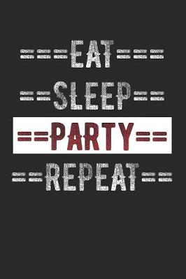 Book cover for Partyer Journal - Eat Sleep Party Repeat