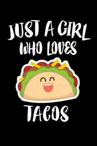 Cover of Just A Girl Who Loves Tacos