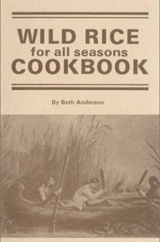 Cover of Wild Rice for All Season Cook Book