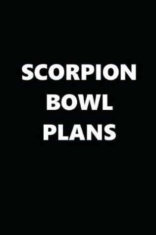 Cover of 2020 Daily Planner Funny Humorous Scorpion Bowl Plans 388 Pages