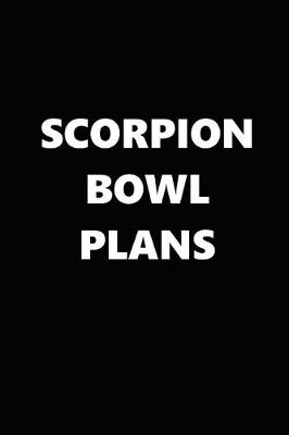 Book cover for 2020 Daily Planner Funny Humorous Scorpion Bowl Plans 388 Pages