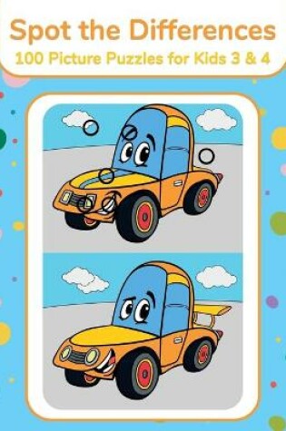 Cover of Spot the Differences - 100 Picture Puzzles for Kids 3 & 4