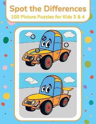 Book cover for Spot the Differences - 100 Picture Puzzles for Kids 3 & 4