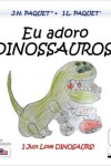 Book cover for Eu Adoro Dinosauros (Bilingue Portugues-Ingles)