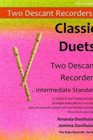 Cover of Classic Duets for Two Descant Recorders of Intermediate Standard