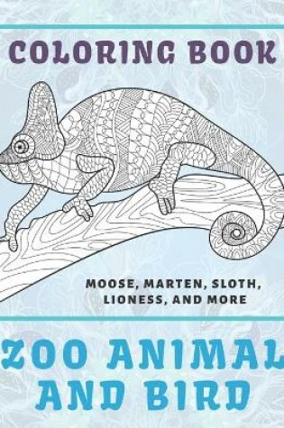 Cover of Zoo Animal and Bird - Coloring Book - Moose, Marten, Sloth, Lioness, and more