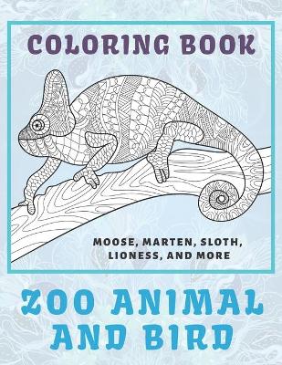 Cover of Zoo Animal and Bird - Coloring Book - Moose, Marten, Sloth, Lioness, and more