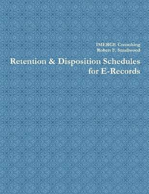 Book cover for Retention & Disposition Schedules for E-Records