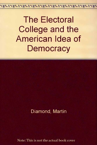 Book cover for The Electoral College and the American Idea of Democracy