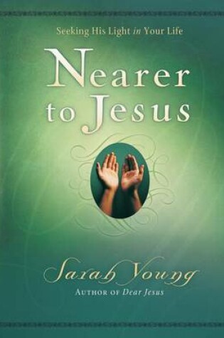 Cover of Nearer to Jesus (Dear Jesus/Jesus Calling)