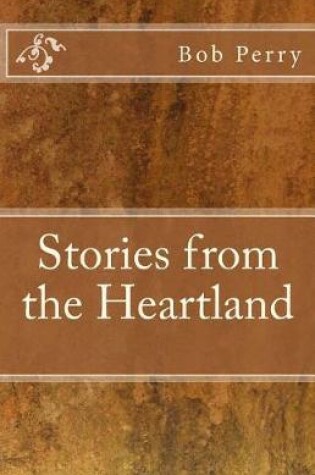 Cover of Bob Perry's Stories From the Heartland