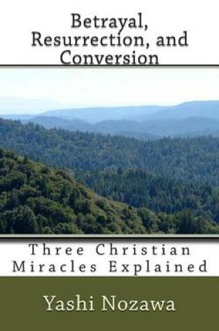 Cover of Betrayal, Resurrection, and Conversion