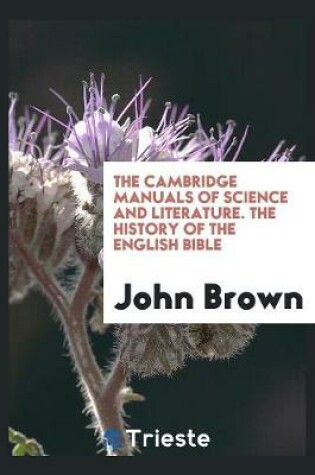 Cover of The Cambridge Manuals of Science and Literature. the History of the English Bible