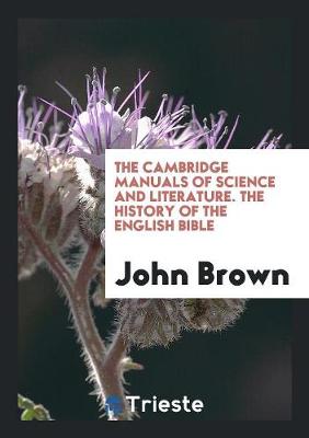 Book cover for The Cambridge Manuals of Science and Literature. the History of the English Bible