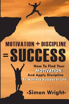 Book cover for Motivation + Discipline = Success