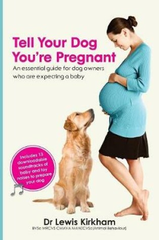 Cover of Tell Your Dog You're Pregnant