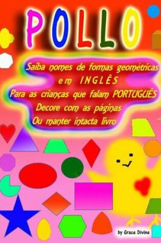 Cover of Saiba Nomes de Formas Geometricas Em Ingles Para as Criancas Que Falam Portugues Decore Com as Paginas Ou Manter Intacta Livro