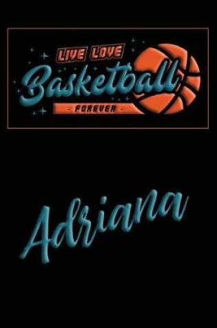 Cover of Live Love Basketball Forever Adriana
