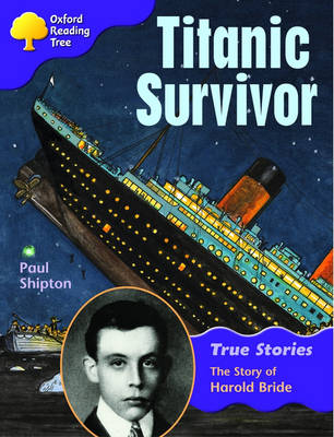 Book cover for Oxford Reading Tree: Level 11: True Stories: Titanic Survivor: The Story of Harold Bride