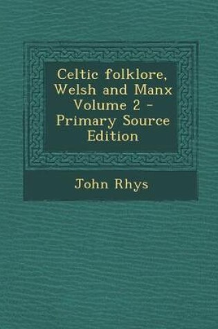 Cover of Celtic Folklore, Welsh and Manx Volume 2