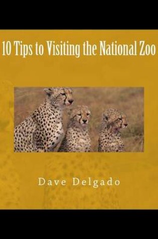 Cover of 10 Tips to Visiting the National Zoo