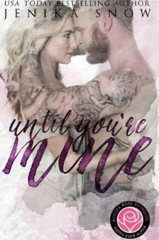Cover of Until You're Mine (Happily Ever Alpha)