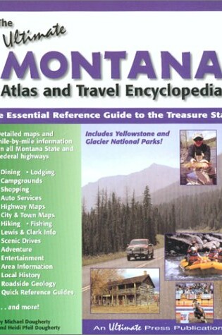 Cover of Ultimate Montana Atlas & Travel Encyclopedia