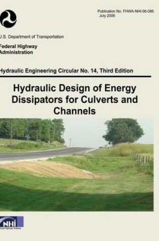 Cover of Hydraulic Design of Energy Dissipators for Culverts and Channels