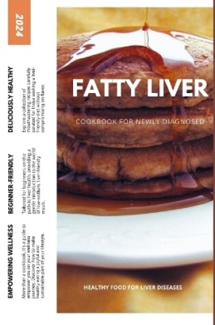 Cover of Fatty Liver Diet Cookbook for Newly Diagnosed
