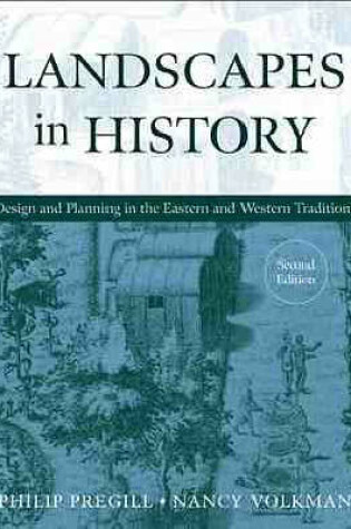 Cover of Landscapes in History - Design & Planning in the Eastern & Western Traditions 2e