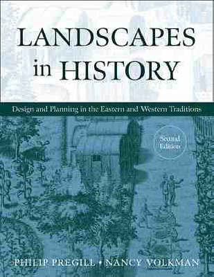 Cover of Landscapes in History - Design & Planning in the Eastern & Western Traditions 2e