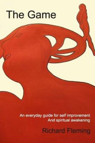 Cover of The Game: An Everyday Guide for Self Improvement and Spiritual Awakening