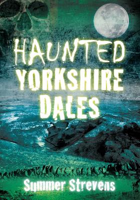 Book cover for Haunted Yorkshire Dales