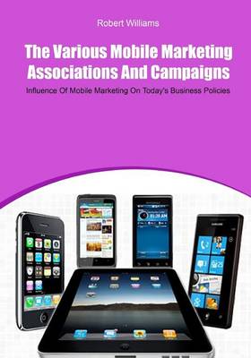 Book cover for The Various Mobile Marketing Associations and Campaigns