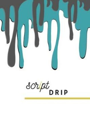 Cover of Script Drip